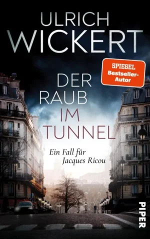 Buchcover „Der Raub im Tunnel“ von Ulrich Wickert, Krimi vor Pariser Häuserkulisse.
